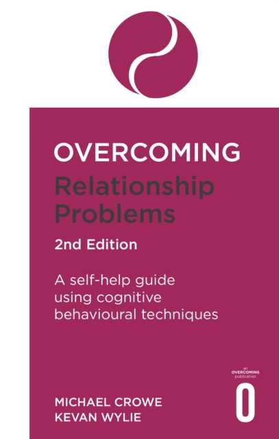 Overcoming Relationship Problems 2nd Edition - Michael|wylie Crowe