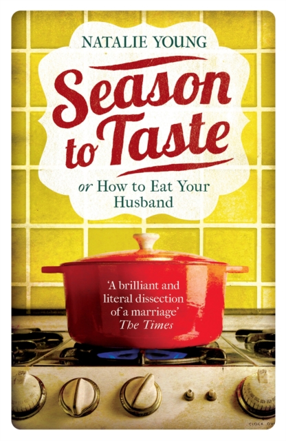 Season to Taste or How to Eat Your Husband - Natalie Young