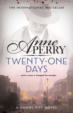 Coperta cărții 'Twenty-One Days (Daniel Pitt Mystery 1) - Anne Perry'