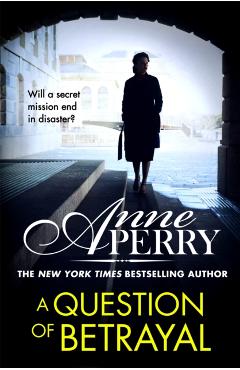 Coperta cărții 'Question of Betrayal (Elena Standish Book 2) - Anne Perry'