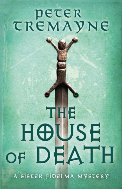 House of Death (Sister Fidelma Mysteries Book 32) - Peter Tremayne