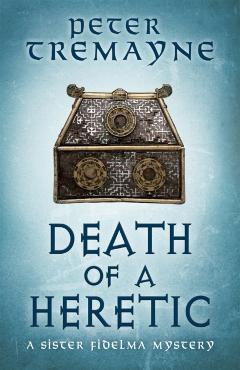 Coperta cărții 'Death of a Heretic (Sister Fidelma Mysteries Book 33) - Peter Tremayne'
