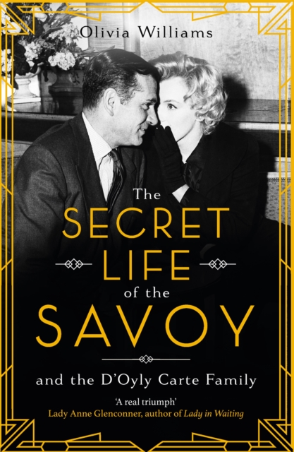 Secret Life of the Savoy - Olivia Williams