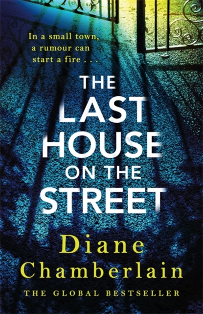 The Last House on the Street: A gripping, moving story of family secrets from the bestselling author - Diane Chamberlain