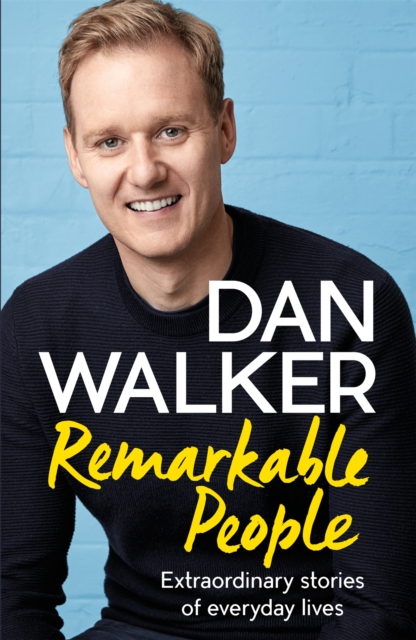 Remarkable People - Dan Walker