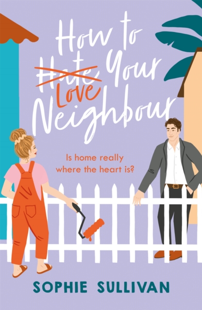 How to Love Your Neighbour - Sophie Sullivan