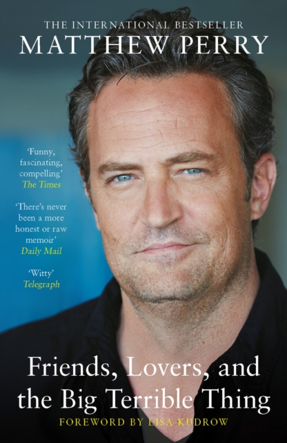 Friends, Lovers and the Big Terrible Thing - Matthew Perry