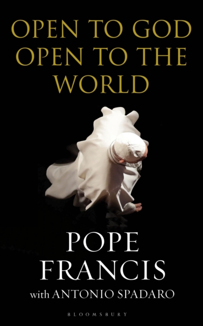 Open to God: Open to the World - His Holiness Pope|spadaro Francis