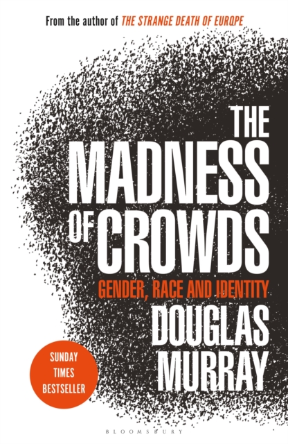 Madness of Crowds - Douglas Murray