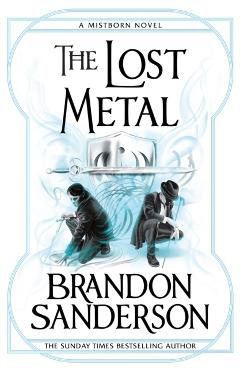 Coperta cărții 'Lost Metal - Brandon Sanderson'