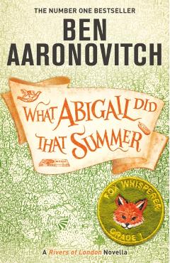 Coperta cărții 'What Abigail Did That Summer - Ben Aaronovitch'