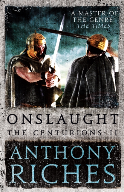 Onslaught: The Centurions II - Anthony Riches