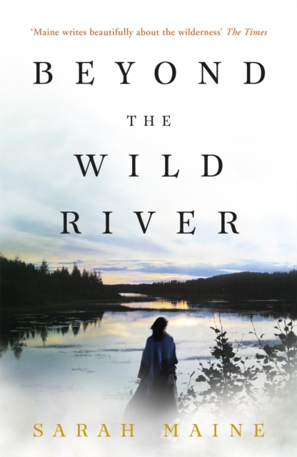 Beyond the Wild River - Sarah Maine