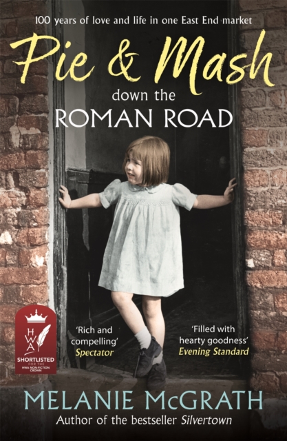 Pie and Mash down the Roman Road - Melanie Mcgrath