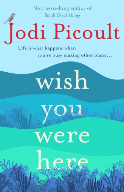 Wish You Were Here - Jodi Picoult