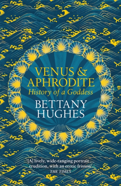 Venus and Aphrodite - Bettany Hughes