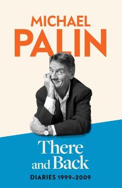 Coperta cărții 'There and Back - Michael Palin'