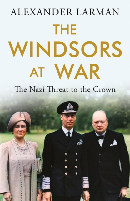 Windsors at War - Alexander Larman