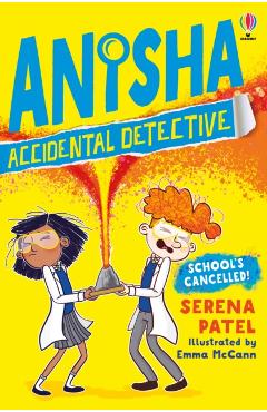 Poza produsului Anisha, Accidental Detective: School's Cancelled - Serena Patel