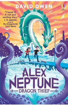 Coperta cărții 'Alex Neptune, Dragon Thief - David Owen'