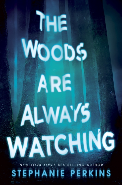 Woods are Always Watching - Stephanie Perkins