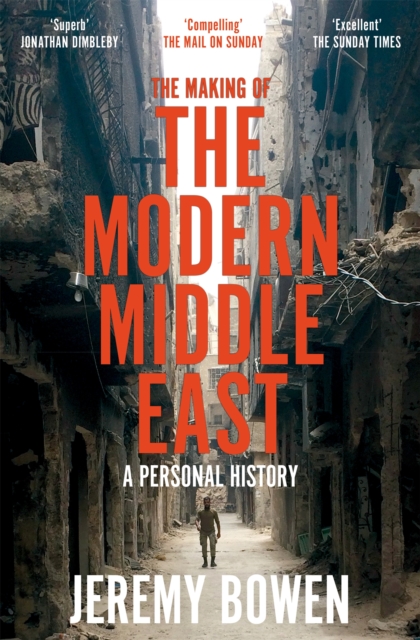 Making of the Modern Middle East - Jeremy Bowen