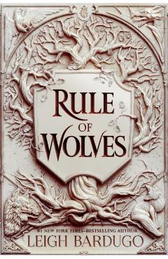 Coperta cărții 'Rule of Wolves (King of Scars Book 2) - Leigh Bardugo'
