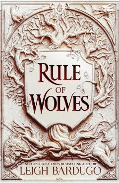 Coperta cărții 'Rule of Wolves (King of Scars Book 2) - Leigh Bardugo'