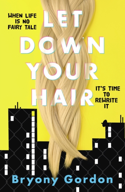 Let Down Your Hair - Bryony Gordon