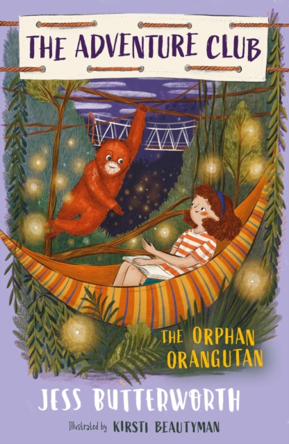 Adventure Club: The Orphan Orangutan - Jess Butterworth