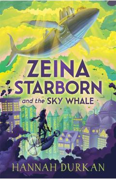 Coperta cărții 'Zeina Starborn and the Sky Whale - Hannah Durkan'