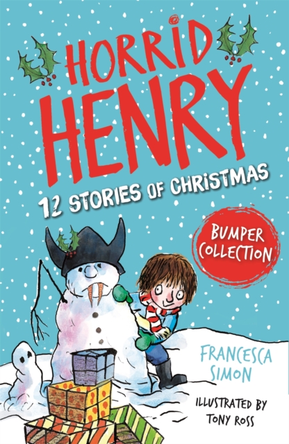 Horrid Henry: 12 Stories of Christmas - Francesca Simon