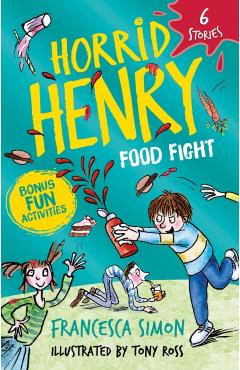 Poza produsului Horrid Henry: Food Fight - Francesca Simon