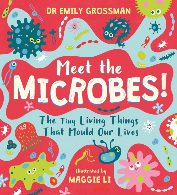 Meet the Microbes! - Dr Emily Grossman