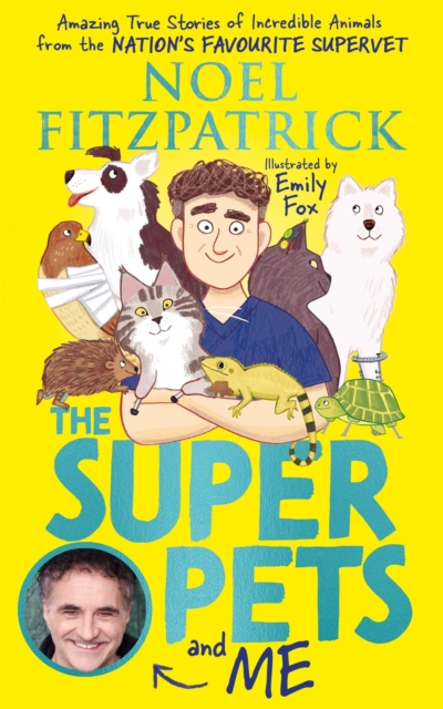 Superpets (and Me!) - Noel Fitzpatrick