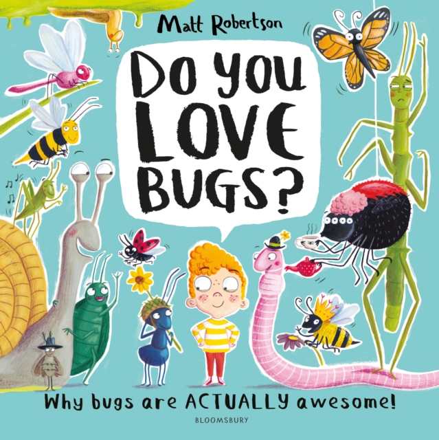 Do You Love Bugs? - Matt Robertson