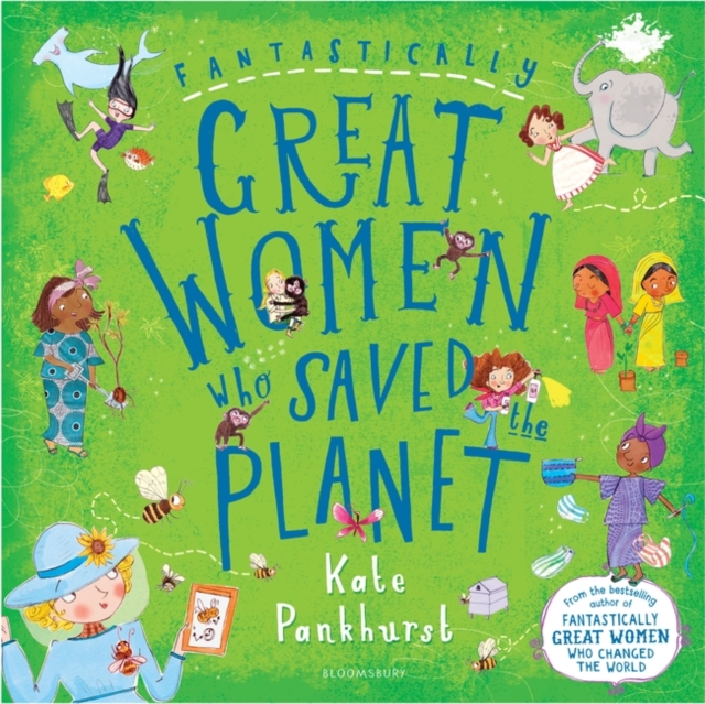 Fantastically Great Women Who Saved the Planet - Ms Kate Pankhurst