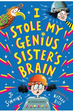 Coperta cărții 'I Stole My Genius Sister's Brain - Jo Simmons'