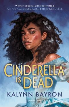 Coperta cărții 'Cinderella Is Dead - Kalynn Bayron'