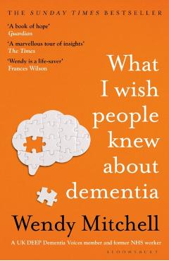 Coperta cărții 'What I Wish People Knew About Dementia - Wendy Mitchell'