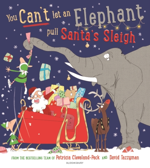 You Can't Let an Elephant Pull Santa's Sleigh - Patricia Cleveland-peck