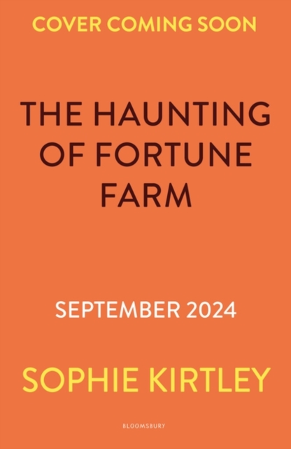 Haunting of Fortune Farm - Sophie Kirtley