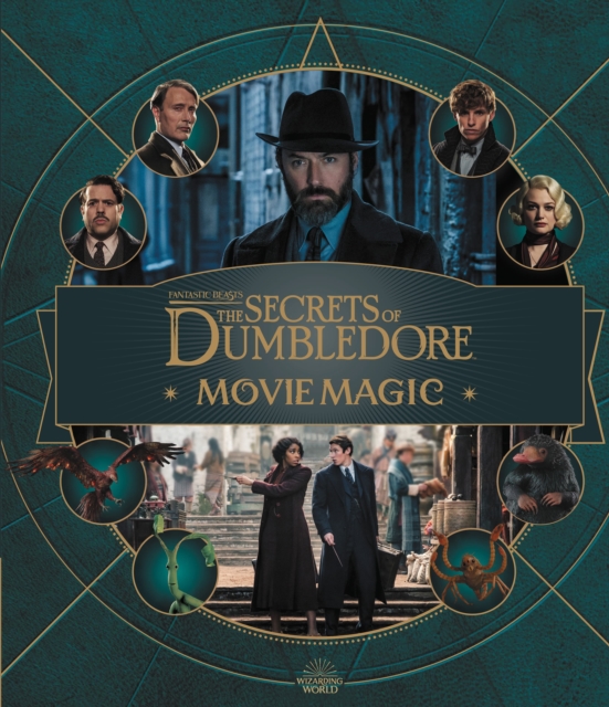 Fantastic Beasts ? The Secrets of Dumbledore: Movie Magic - Jody Revenson