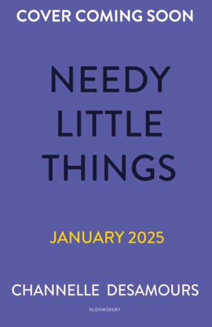 Needy Little Things - Channelle Desamours