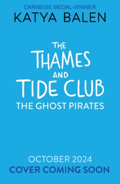 Thames and Tide Club: The Ghost Pirates - Katya Balen