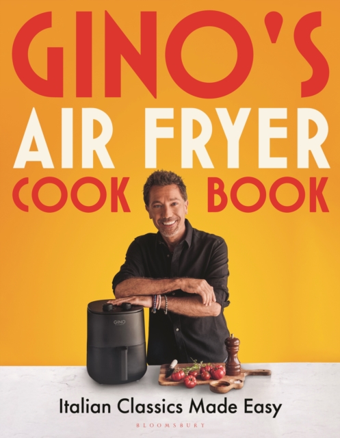 Gino's Air Fryer Cookbook - Gino D'acampo