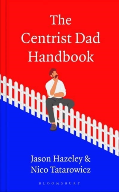 Centrist Dad Handbook - Jason|tatarowicz Hazeley