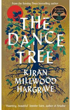 Coperta cărții 'Dance Tree - Kiran Millwood Hargrave'