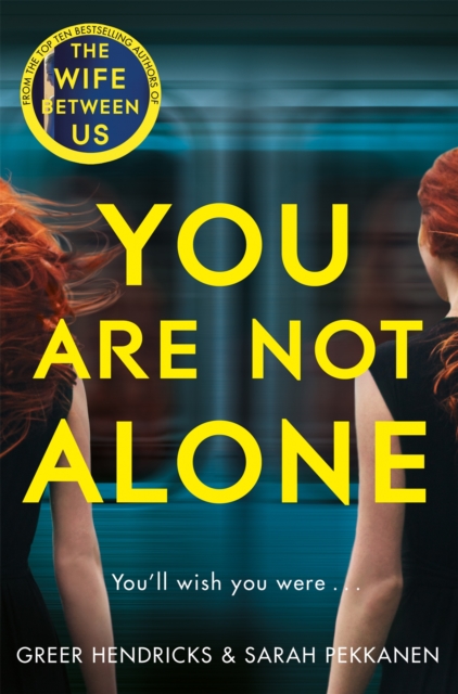 You Are Not Alone - Greer|pekkanen Hendricks