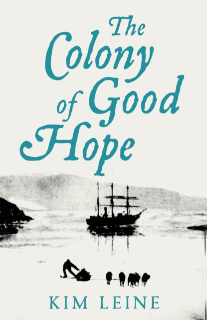 Colony of Good Hope - Kim Leine